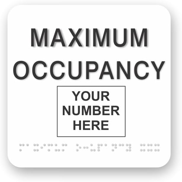 JUSTBRAILLESIGNS CUSTOMIZABLE MAXIMUM OCCUPANCY braille sign, 6” x 6”, Max by JustBrailleSigns
