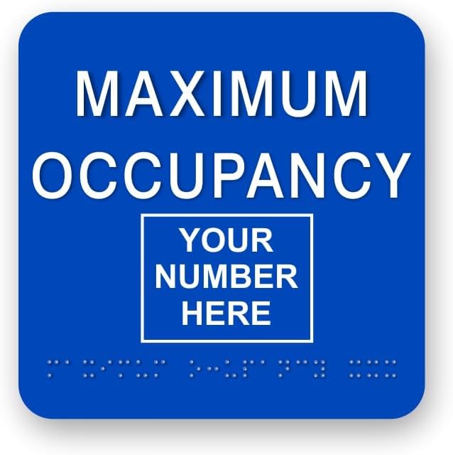 JUSTBRAILLESIGNS CUSTOMIZABLE MAXIMUM OCCUPANCY braille sign, 6” x 6”, Max by JustBrailleSigns